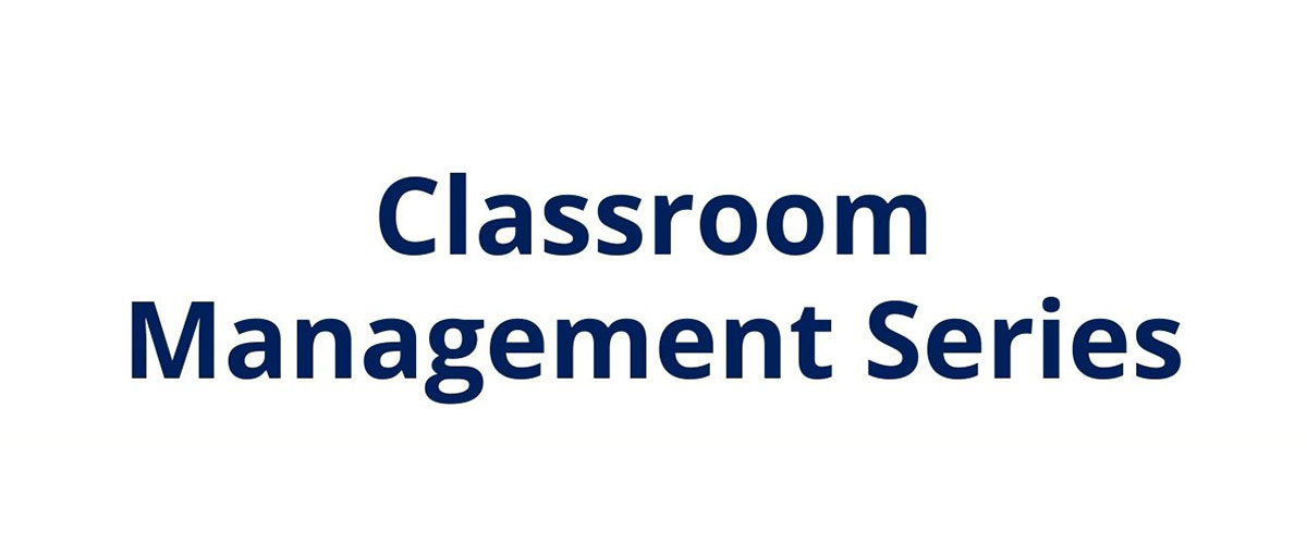 Classroom Management Series Spring 2024