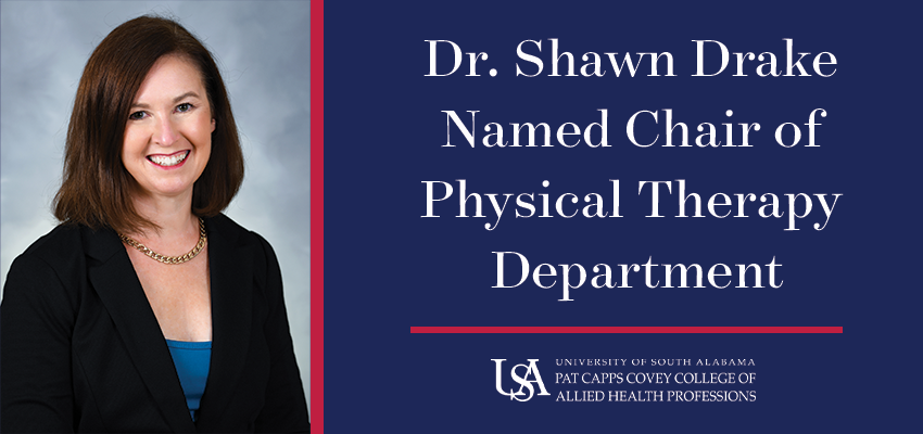 Shawn Drake, Ph.D, M.P.T., M.S., has been named chair of the Department of Physical Therapy for the Pat Capps Covey College of Allied Health Professions. She began her role on August 1. 