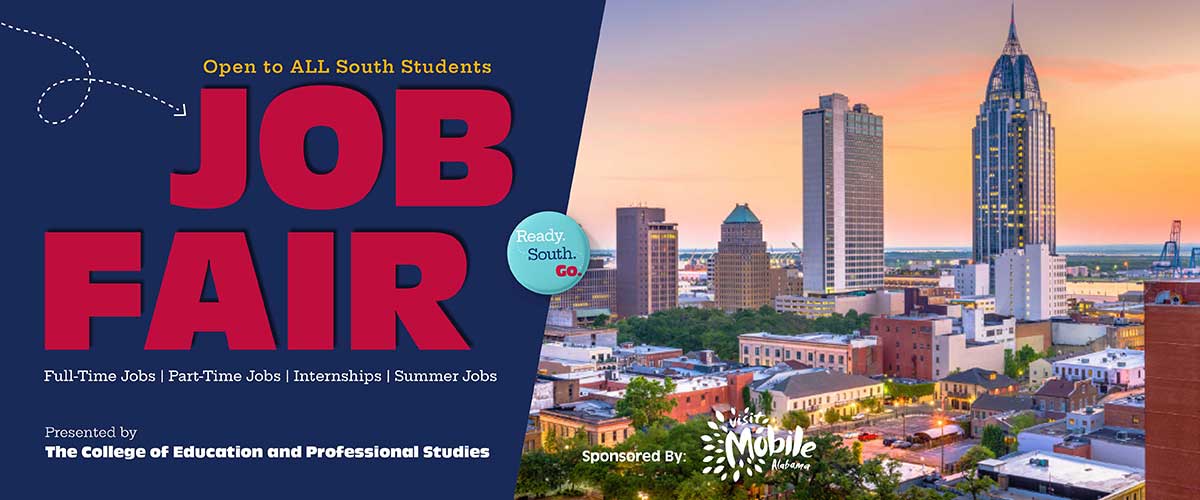 Open to All South Students Job Fair Full Time Jobs, Part Time Jobs, Internships, Summer Jobs. Presented by the College of Education and Professional Studies
