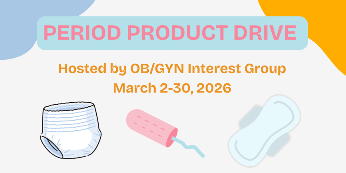 OB/GYN Interest Group hosting Period Product Drive