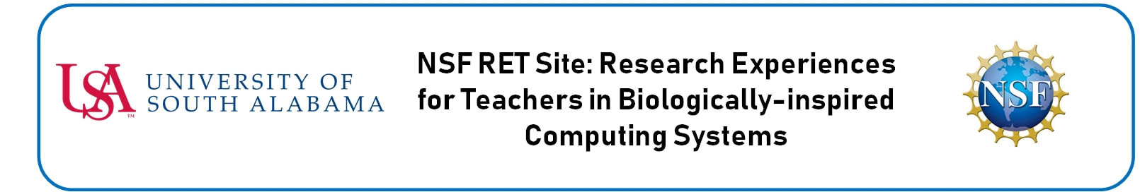 NSF RET Site: Research Experiences for Teachers in Biologically Inspired Computer Systems, University of South Alabama Logo, National Science Foundation Logo