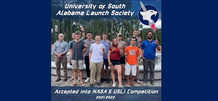 The University of South Alabama student Launch Society team is one of sixty teams selected by NASA to compete in 2022. 
The student teams are required to design, build, test, and fly a payload and high-powered amateur rocket to an altitude between 3,500 and 5,500 feet. Teams also must meet multiple documentation and presentation milestones with NASA experts as they develop their rocket. The reports often total hundreds of pages of work by the end of the competition year.