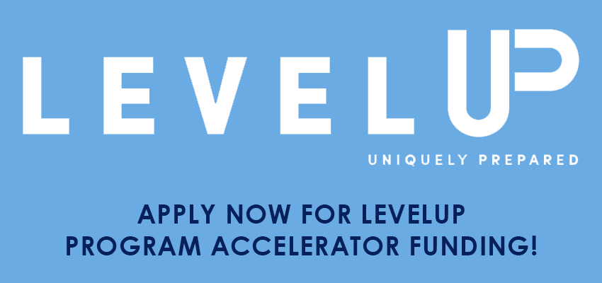 Apply now for LevelUP Program Accelerator Funding