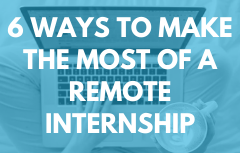 6 Ways to Make the Most of a Remote Internship