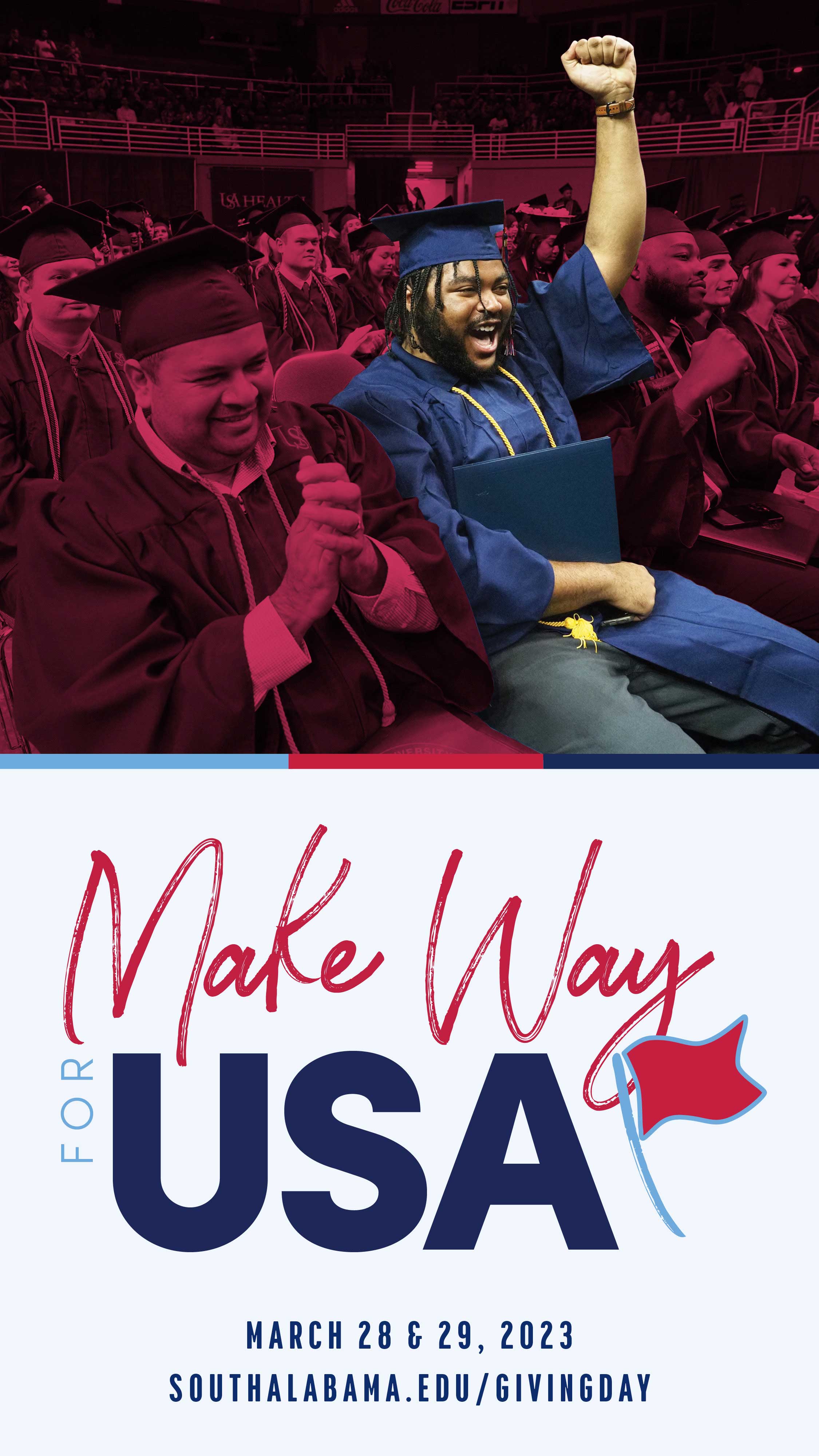 Facebook or Instagram Make Way for USA March 28 and 29, 2023 Southalabama.edu/givingday with image of graduates in cap and gowns cheering.
