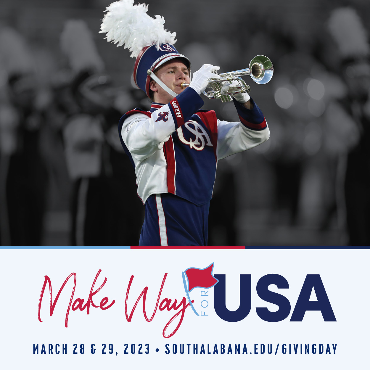 Make Way for USA March 28 and 29, 2023 Southalabama.edu/givingday with image of USA marching band member on football field playing instrument.