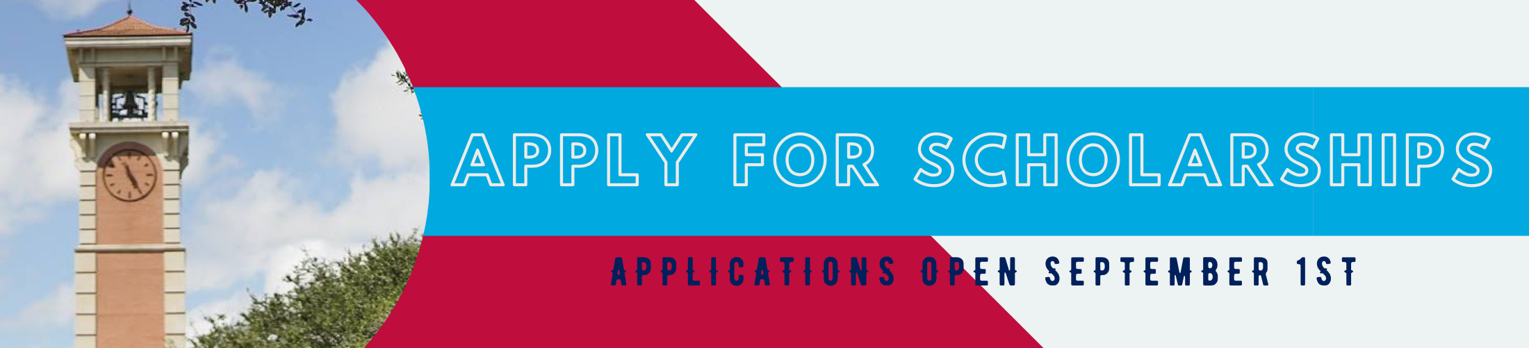 Apply for Scholarships. Applications open September 1.