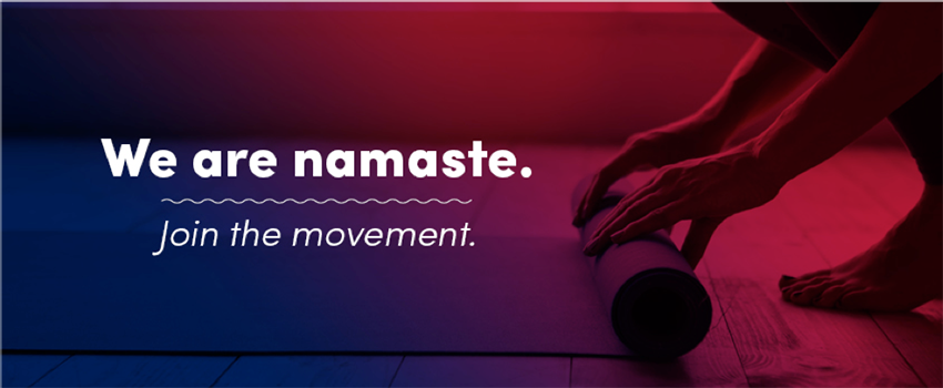 Person rolling a yoga mat with the words over it We are namaste. Join the movement.